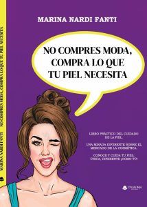 No compres moda, compra lo que tu piel necesita. El libro que desafía el mercado!